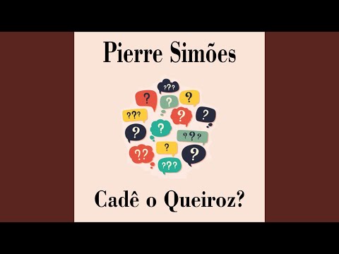 Cadê O Queiroz? - Pierre Simões