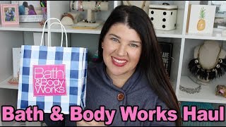 Bath &amp; Body Works Haul // New Products for 2018!