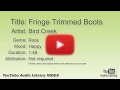 Fringe Trimmed Boots Bird Creek Rock Happy YouTube Audio Library BGM