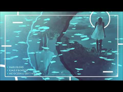 K.M.S x Bonson - Nie oczekuj zbyt wiele ( HaKu Blend)