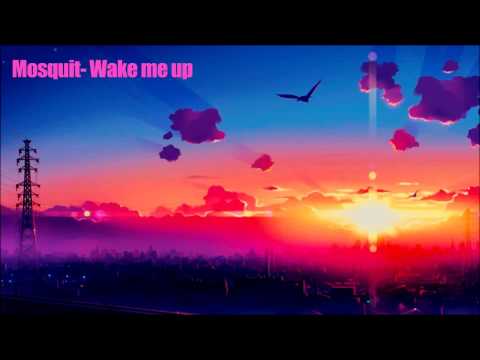 Mosquit -  Wake Me Up