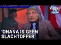 Johan verafschuwt steunbetuiging: 'Onana is geen slachtoffer, maar een naïeve man' | VERONICA INSIDE