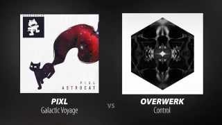 [Mashup] PIXL vs OVERWERK :: Galactic Voyage vs Control (feat. Nick Nikon)