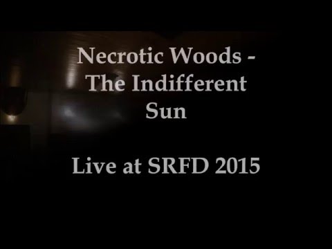 Necrotic Woods - The Indifferent Sun - Live at SRfD 2015