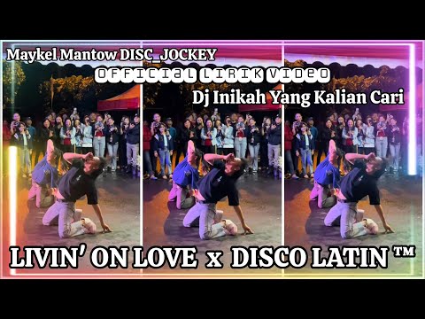 🔊 Gunakan DJ INI BUAT LINE DANCE 🌀 LIVIN' ON LOVE 🌀 DISCO LATIN ★MAYKEL MANTOW DISC●JOCKEY™️★