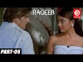 Raqeeb Part 05 Tanushree Dutta Sharman Joshi Jimmy Shergill Bollywood Romantic Drama Movie