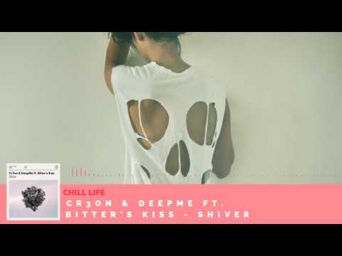 Cr3on & DeepMe - Shiver ft. Bitter's Kiss