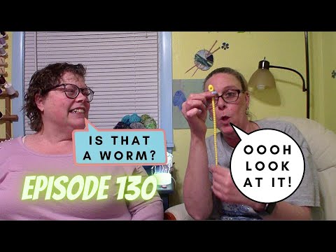 Knit For Brains Podcast Ep. 130 - It's A Worm!