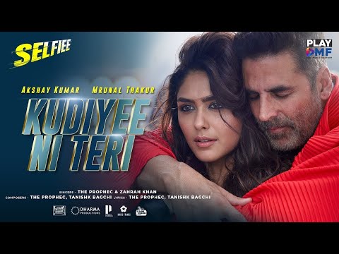 Kudiyee Ni Teri Selfiee  Akshay Kumar  Mrunal Thakur  The PropheC  Tanishk B  Zahrah S Khan