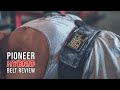 Pioneer Hybrid Belt Review