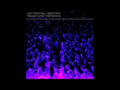 Atari Blitzkrieg x Digital Fiend - Flawed Human Interactions