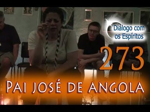 DcE 273 - [] Entidade Pai José de Angola - Médium Maísa Intelisano