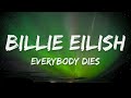 Billie Eilish Everybody Dies Lyrics