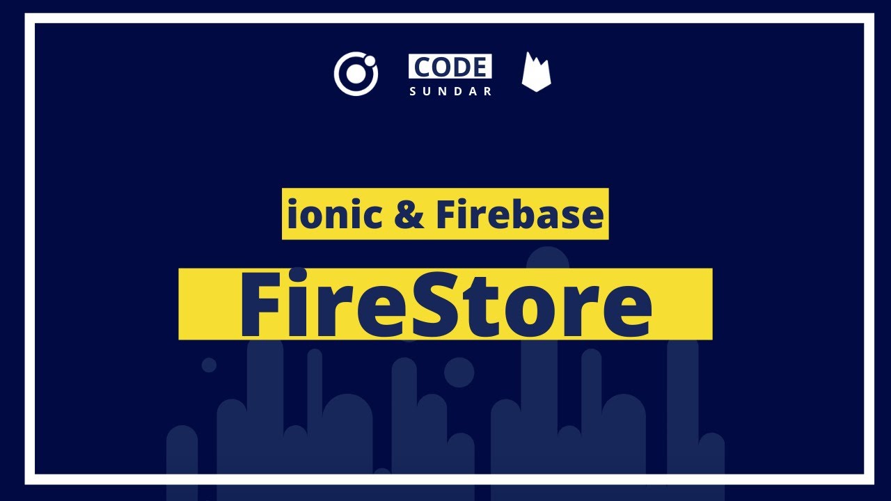 Ionic Firebase Tutorial - Implement Firestore in your ionic apps - codesundar