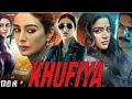 Khufiya Full Movie In Hindi 2023 Ali Fazal Tabu Wamiqa Gabbi Suspense Movie 2023 Newmovie2023