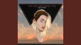 Just Like That (Viene y Va)