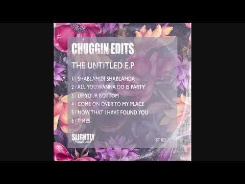 Chuggin Edits -Times