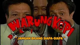 Download lagu WARKOP DKI MILLENIUM 2 - JANGAN BILANG SIAPA-SIAPA mp3 Download lagu WARKOP DKI MILLENIUM 2 - JANGAN BILANG SIAPA-SIAPA mp3