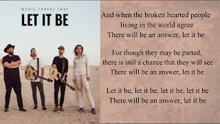 Download lagu Let It Be - Music Travel Love & Friends LIRIK mp3