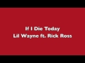 NEW John If I Die Today Lil Wayne Ft Rick Ross OFFICIAL C4 SINGLE FREE DOWNLOAD LINK