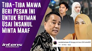 Download lagu Mawa Beri Pesan Ini Untuk Hotman Usai Insanul Minta Maaf mp3