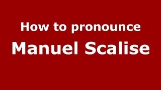 How to pronounce Manuel Scalise