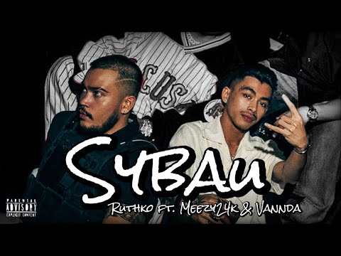 RuthKo ft. Meezy24k & VannDa - SYBAU [Music Video]