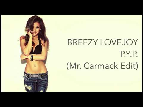 ▷ Breezy Lovejoy - P.Y.P. (Mr. Carmack Edit) #ExtendedVersion