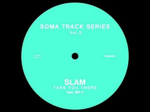 Slam & Mr. V - Take You There (Original Mix) [Soma Records]