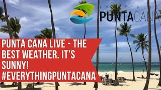 preview picture of video 'Punta Cana Live - The Best Weather.  It's SUNNY! #Everythingpuntacana'