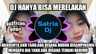 Download lagu DJ HANYA BISA MERELAKAN - CINTA TERHALANG RESTU ORANG TUA GUSTRIAN GENO REMIX FULLBASS TERBARU 2023 mp3