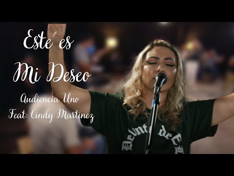 Este Es Mi Deseo - Hoy Te Rindo Mi Ser Hillsong Performed by Audiencia Uno Featuring Cindy Martinez