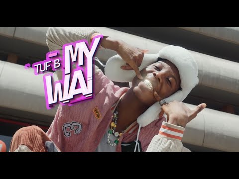 Tuf B - MY WAY (OFFICIAL VIDEO)