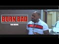 BORN BAD THE MOVIE