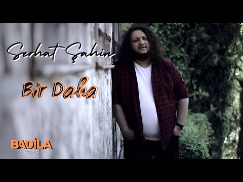 Serhat ŞAHİN - Bir Daha (2018)