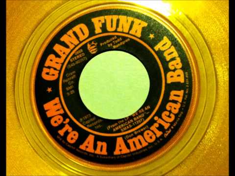Grand Funk Railroad , We're An American Band , 1973 45RPM