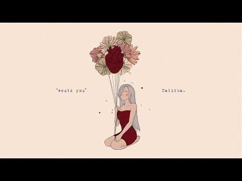 Talitha. - would you (Official Audio)