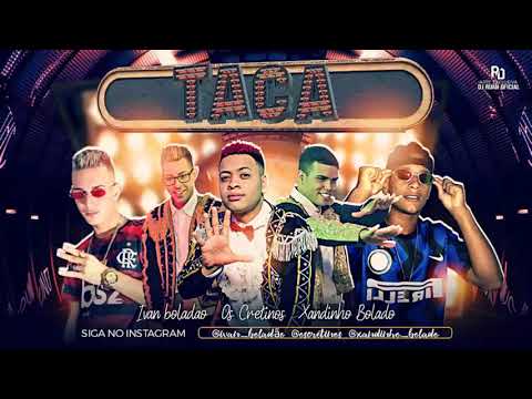 Ivan Boladão e Xandinho Bolado Feat. Os Cretinos - TACA