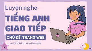 Luyện nghe Tiếng Anh giao tiếp - Chủ đề TRANG WEB (Website)