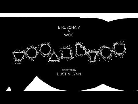 E Ruscha V & Woo - Woo Are You