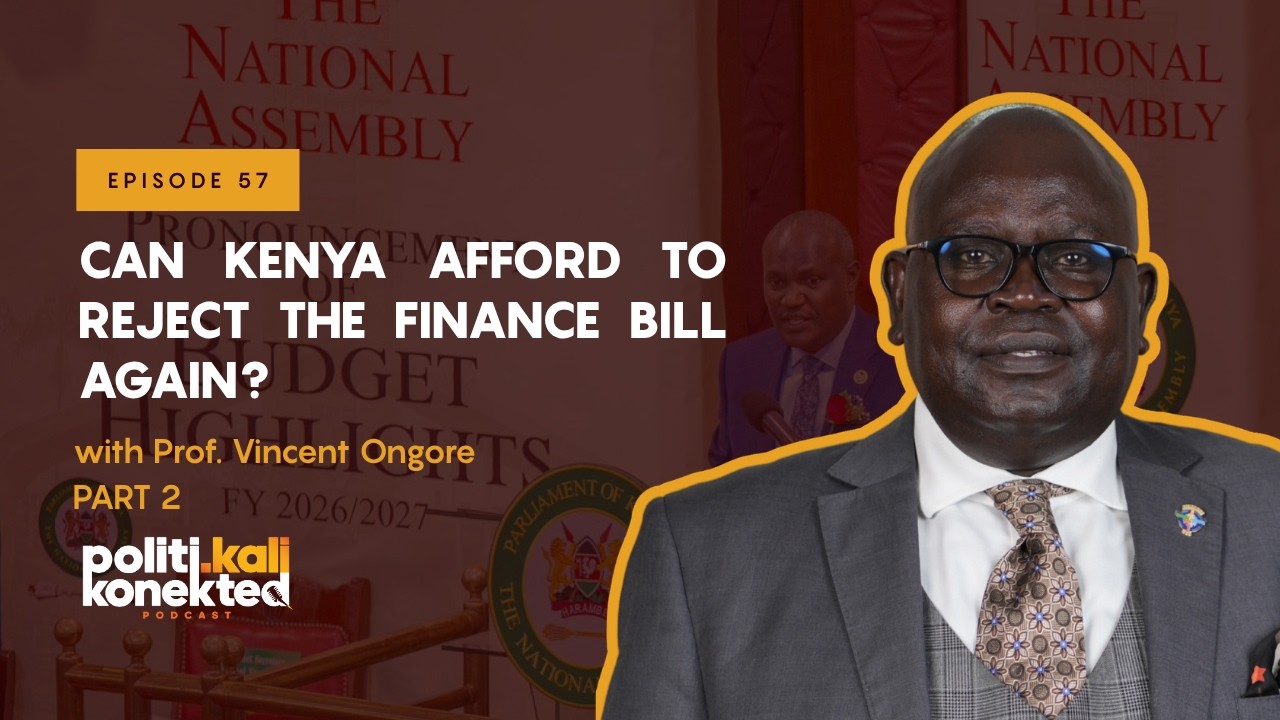 Can Kenya Afford To Reject The Finance Bill 2026? with Prof. Vincent Ongore Part 2
