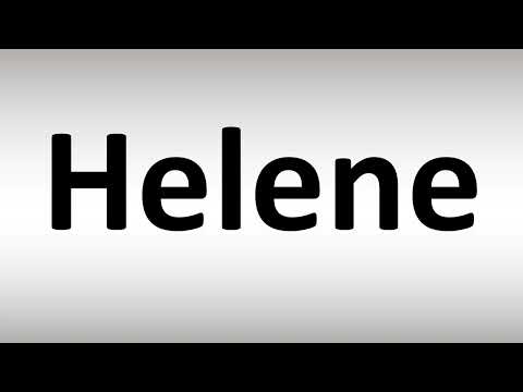 How to Pronounce Helene