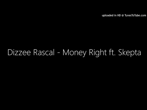Dizzee Rascal - Money Right ft. Skepta