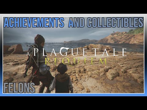 A Plague Tale Requiem - Chapter 7: Felons - Collectibles/Achievements