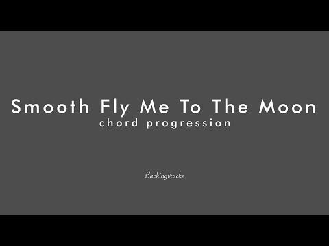 Smooth FLY ME TO THE MOON chord progression - guitar Backing track Play Along Jazz Standard Bible
