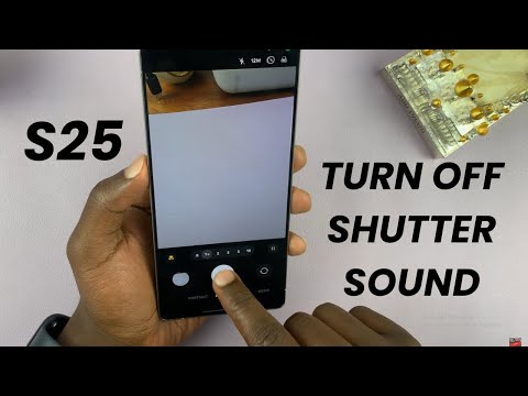 How To Turn OFF Camera Shutter Sound On Samsung Galaxy S25/S25 Ultra