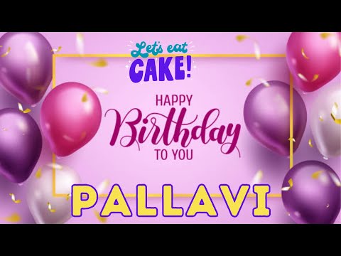 Happy Birthday Pallavi, Birthday of Pallavi, Best Birthday Wishes, hbd