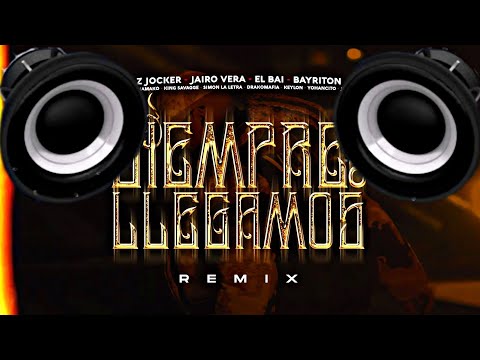 🔈BASS BOOSTED🔈SIEMPRE QUE LLEGAMOS RMX - ZJOCKER,JAIRO,BAI,SIMON,KINGSAVAGE,BALBI,YOHAN,y mas