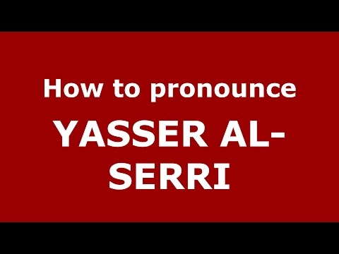 How to pronounce YASSER AL-SERRI (American English/US) - PronounceNames.com