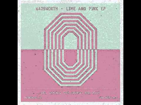 Wadsworth - Lime and Pink (Original Mix)